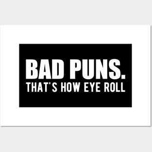 Bad Puns. That's how eye roll Posters and Art